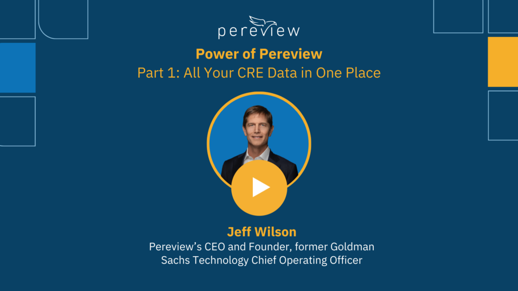 Watch The Power of Pereview Part 1: All Your CRE Data in One Place