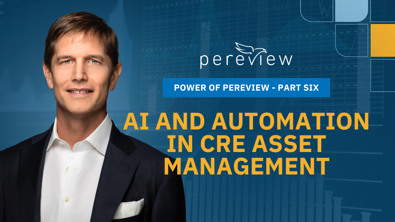 The Power of Pereview Part 6: AI and Automation for CRE Asset Management
