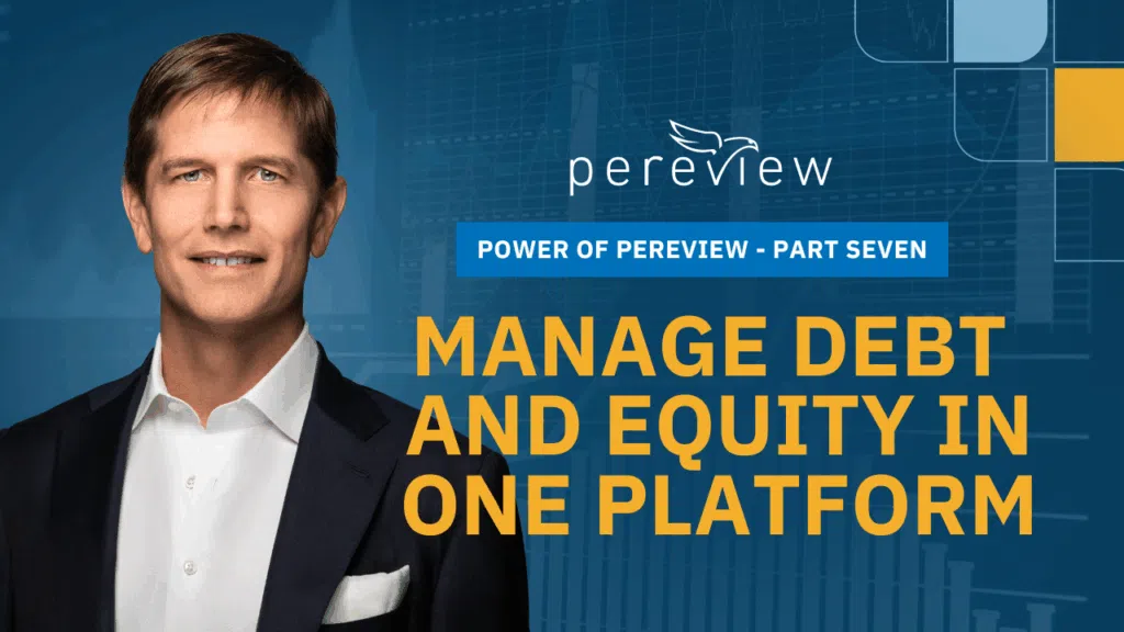 Part 7: Equity and
Debt in One Platform