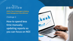 Challenge #1: How to spend less time manually updating reports so you can focus on NOI
