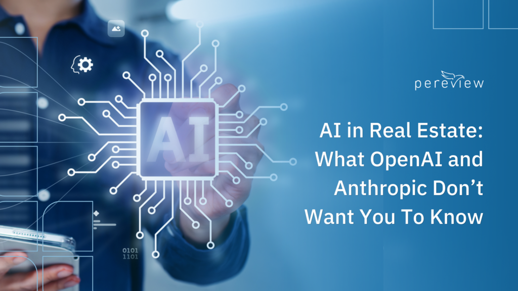 AI in Real Estate: What OpenAI or Anthropic Don’t Want You To Know