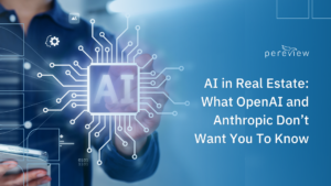 AI in Real Estate: What OpenAI or Anthropic Don’t Want You To Know